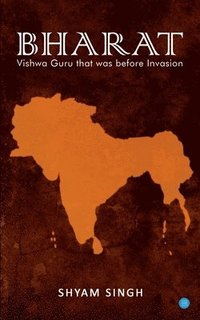 bokomslag Bharat: Vishwa Guru that was before Invasion