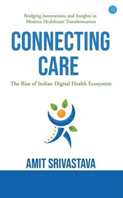 Amit Srivastava - Connecting care, Häftad