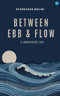 bokomslag Between Ebb & Flow