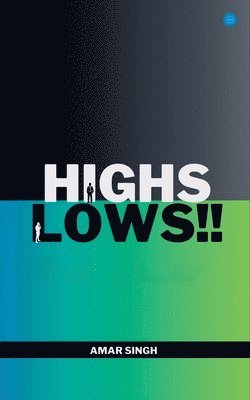 Amar Singh - HIGHS LOWS (if you could suggest any better title), Häftad