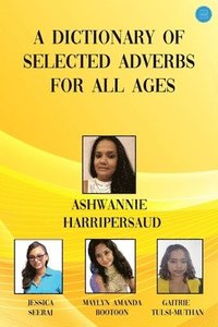 bokomslag A Dictionary of Selected Adverbs for All Ages