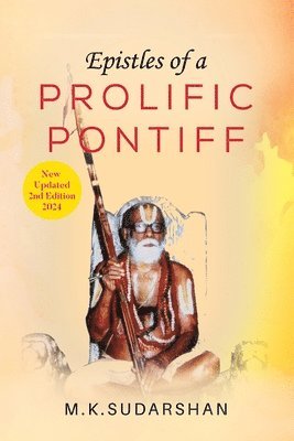 M K Sudarshan, M. K. Sudarshan, M. K. Sudarshan - EPISTLES OF A PROLIFIC PONTIFF (Second & Updated edition), Häftad