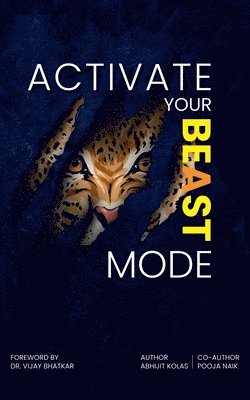 Abhijit Kolas, Pooja Naik - Activate Your Beast Mode, Häftad