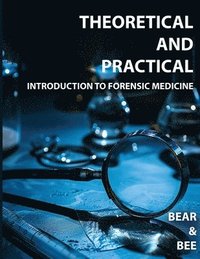 bokomslag Theoretical and Practical Introduction to Forensic Medicine