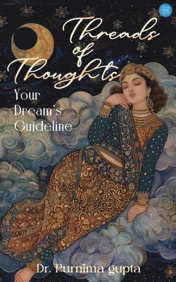 bokomslag Threads of Thoughts.    Your dream's Guideline