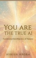 Ashish Arora - You Are The True Ai, Häftad
