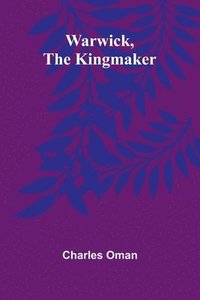 bokomslag Warwick, The Kingmaker