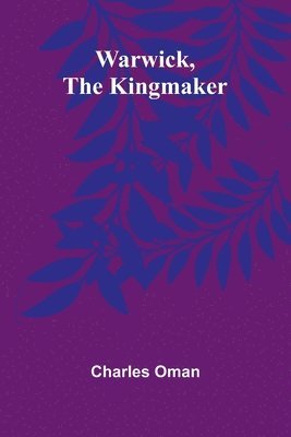 bokomslag Warwick, The Kingmaker