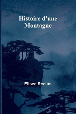 bokomslag Histoire d'une Montagne