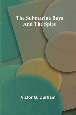 bokomslag Submarine Boys and the Spies