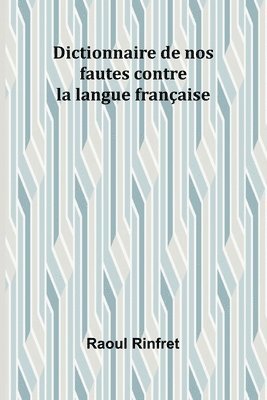 bokomslag Dictionnaire de nos fautes contre la langue française