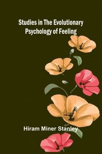 bokomslag Studies in the Evolutionary Psychology of Feeling