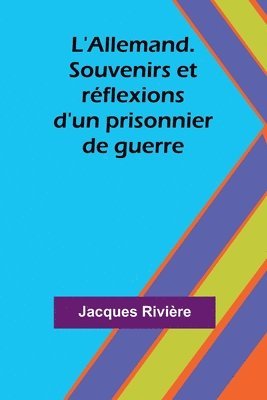 bokomslag L'Allemand. Souvenirs et rflexions d'un prisonnier de guerre