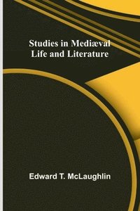bokomslag Studies in Mediæval Life and Literature