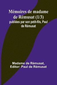 bokomslag Mémoires de madame de Rémusat (1/3); publiées par son petit-fils, Paul de Rémusat