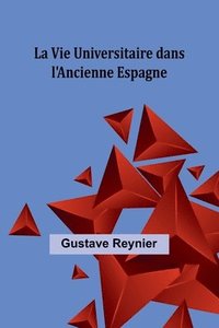 bokomslag La Vie Universitaire dans l'Ancienne Espagne