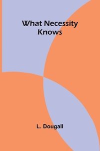 bokomslag What Necessity Knows