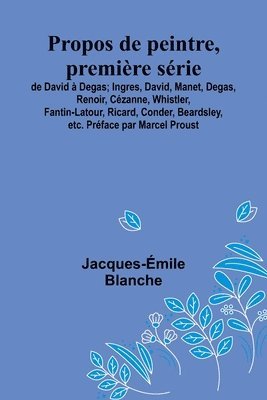 Jacques-Émile Blanche - Propos de peintre, première série, Häftad