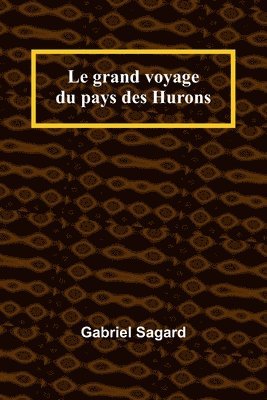 bokomslag Le grand voyage du pays des Hurons