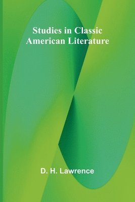 bokomslag Studies in Classic American Literature