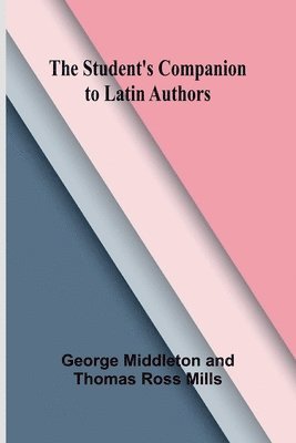 The Student's Companion to Latin Authors 1