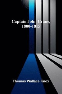 bokomslag Captain John Crane, 1800-1815