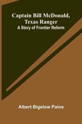 Captain Bill McDonald, Texas Ranger