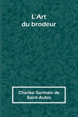 bokomslag L'Art du brodeur