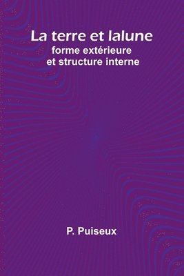 P Puiseux, P. Puiseux - terre et la lune, Häftad