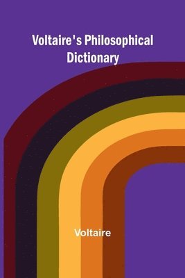 Voltaire - Voltaire's Philosophical Dictionary, Häftad