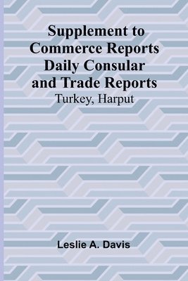 bokomslag Supplement to Commerce Reports Daily Consular and Trade Reports