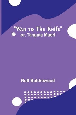 bokomslag War to the Knife; or, Tangata Maori