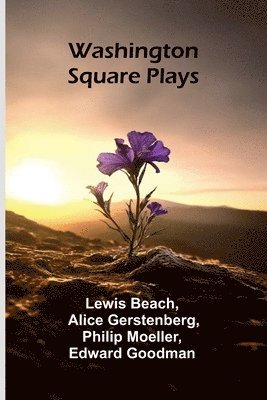 Lewis Beach, Alice Gerstenberg - Washington Square Plays, Häftad