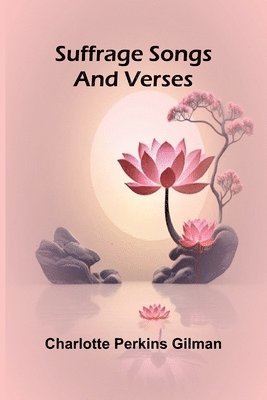 Suffrage Songs and Verses 1