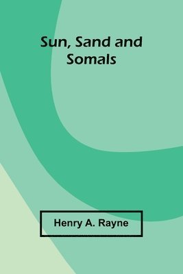 Henry A Rayne, Henry A. Rayne - Sun, Sand and Somals, Häftad
