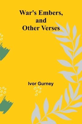 Ivor Gurney - War's Embers, and Other Verses, Häftad