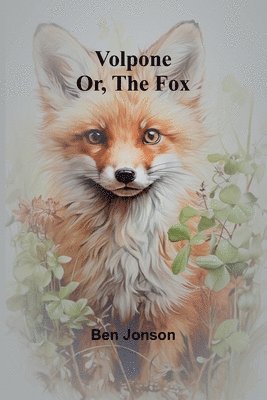 bokomslag Volpone; Or, The Fox