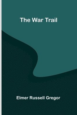 Elmer Russell Gregor - War Trail, Häftad