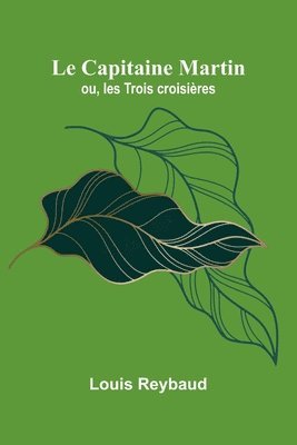 bokomslag Capitaine Martin; ou, les Trois croisières
