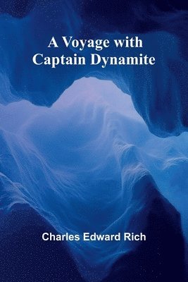 bokomslag A Voyage with Captain Dynamite