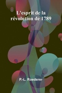 bokomslag L'esprit de la révolution de 1789