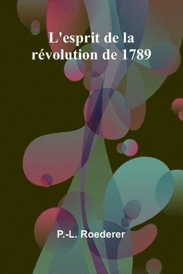 bokomslag L'esprit de la rvolution de 1789