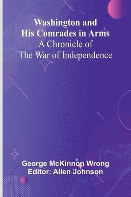 bokomslag Washington And His Comrades In Arms