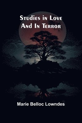 Studies in love and in terror
