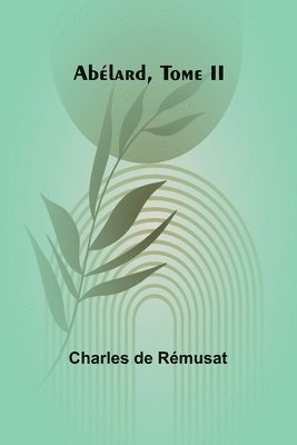 Abélard, Tome II 1