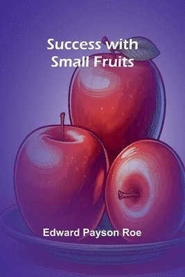 Success with Small Fruits 1