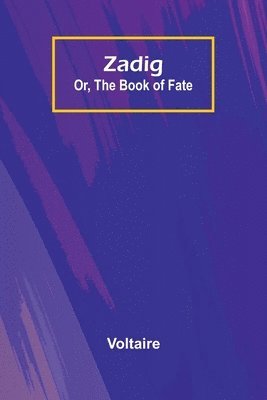 bokomslag Zadig; Or, The Book of Fate