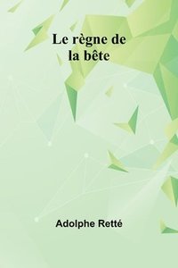 bokomslag Le rgne de la bte