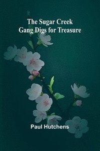 bokomslag Sugar Creek Gang Digs for Treasure