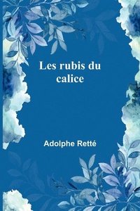 bokomslag Les rubis du calice